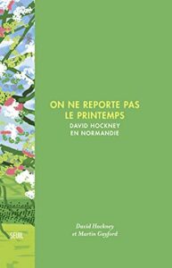 Couverture du Livre On ne reporte pas le printemps - David Hockney en Normandie