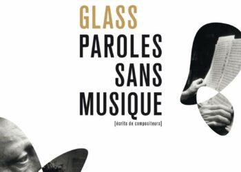 Paroles sans musique Philip Glass