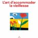 LArt daccommoder la vieillesse de Genevieve Delaisi de Parseval editions Odile Jacob 2023