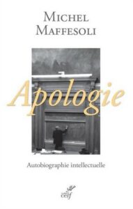 Apologie Michel Maffesoli Le Cerf 2025