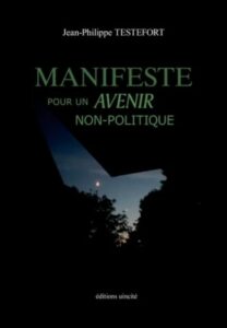 Manifeste our un avenir non politique JPTestefort 2024 Manifeste our un avenir non politique JPTestefort 2024