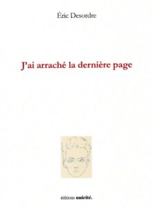 J'ai arraché la dernière page Eric Desordre Unicité 2023