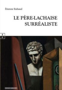 Le Père Lachaise surréaliste livre d'Etienne Ruhaud ED 03102026